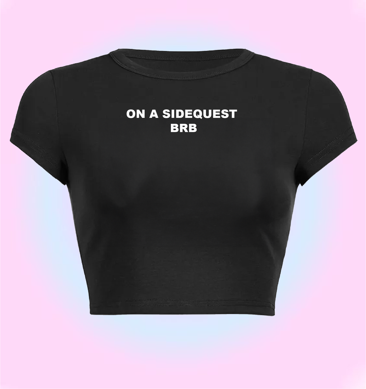 "on a sidequest brb" cropped y2k baby tee