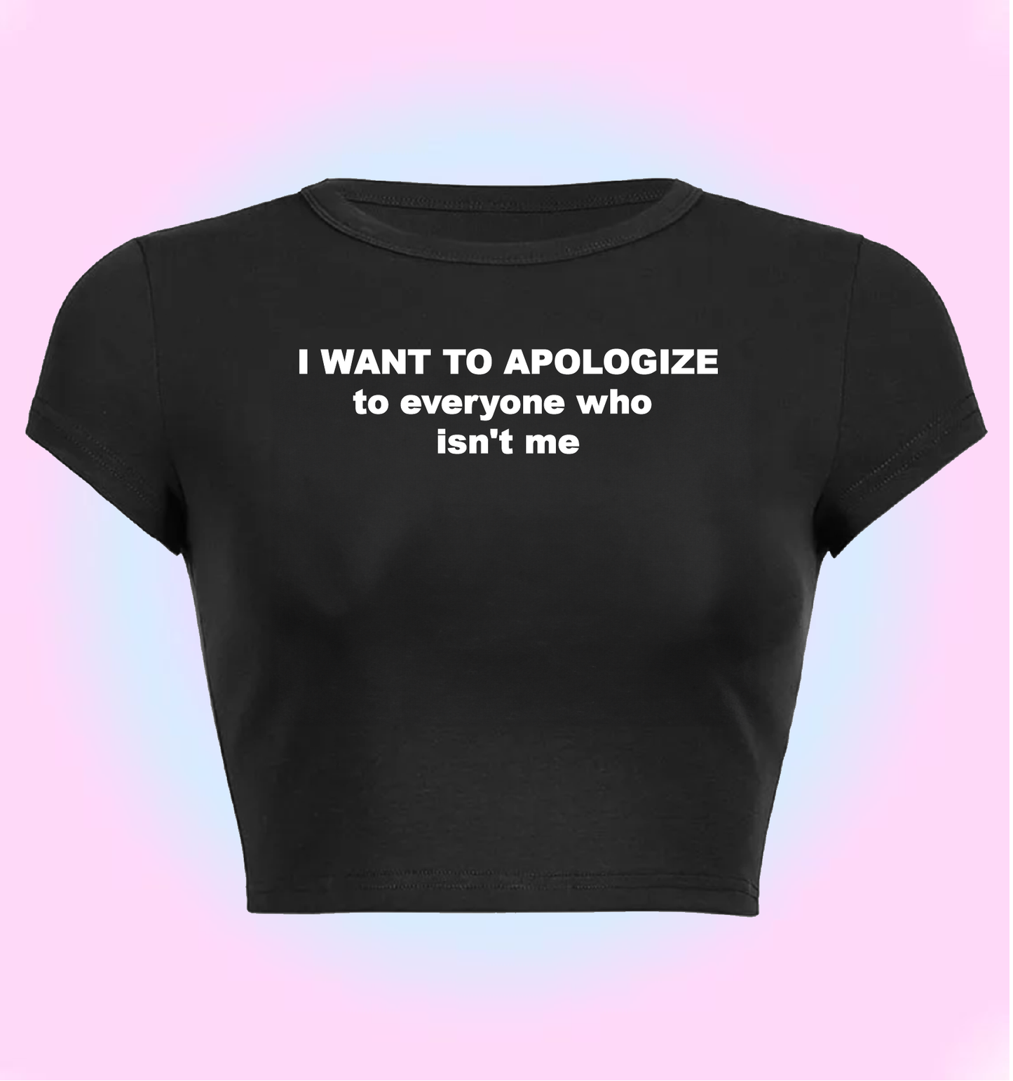 I want to apologize to everyone who isn't me