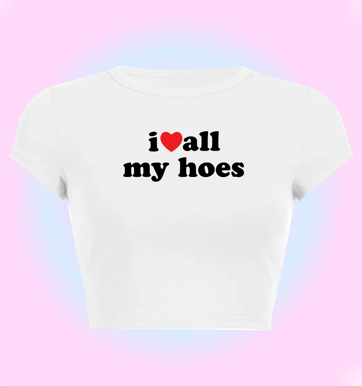I love all my hoes