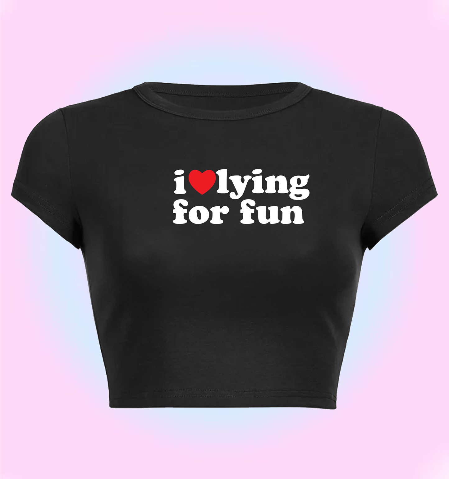 I love lying for fun