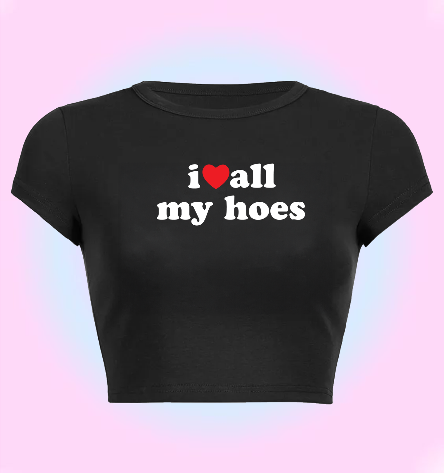I love all my hoes