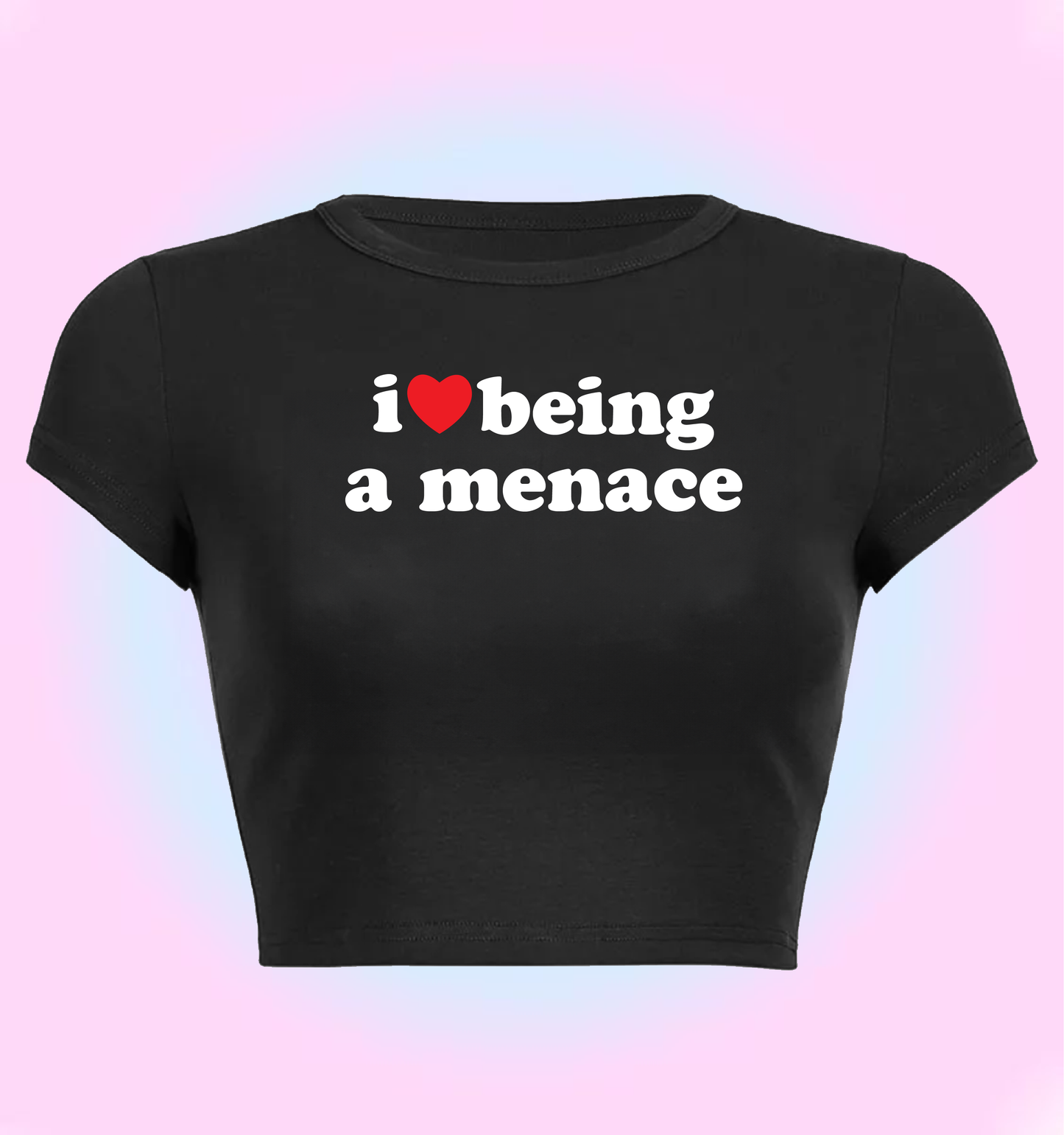 I Love being a menace