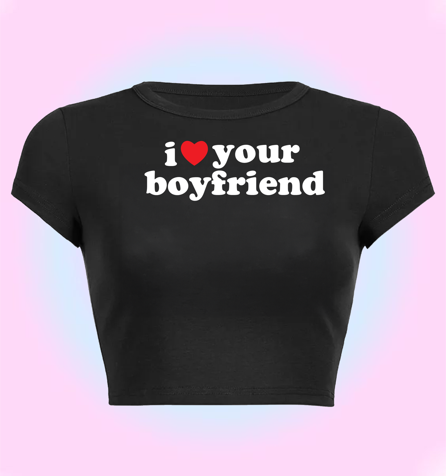 I love your boyfriend