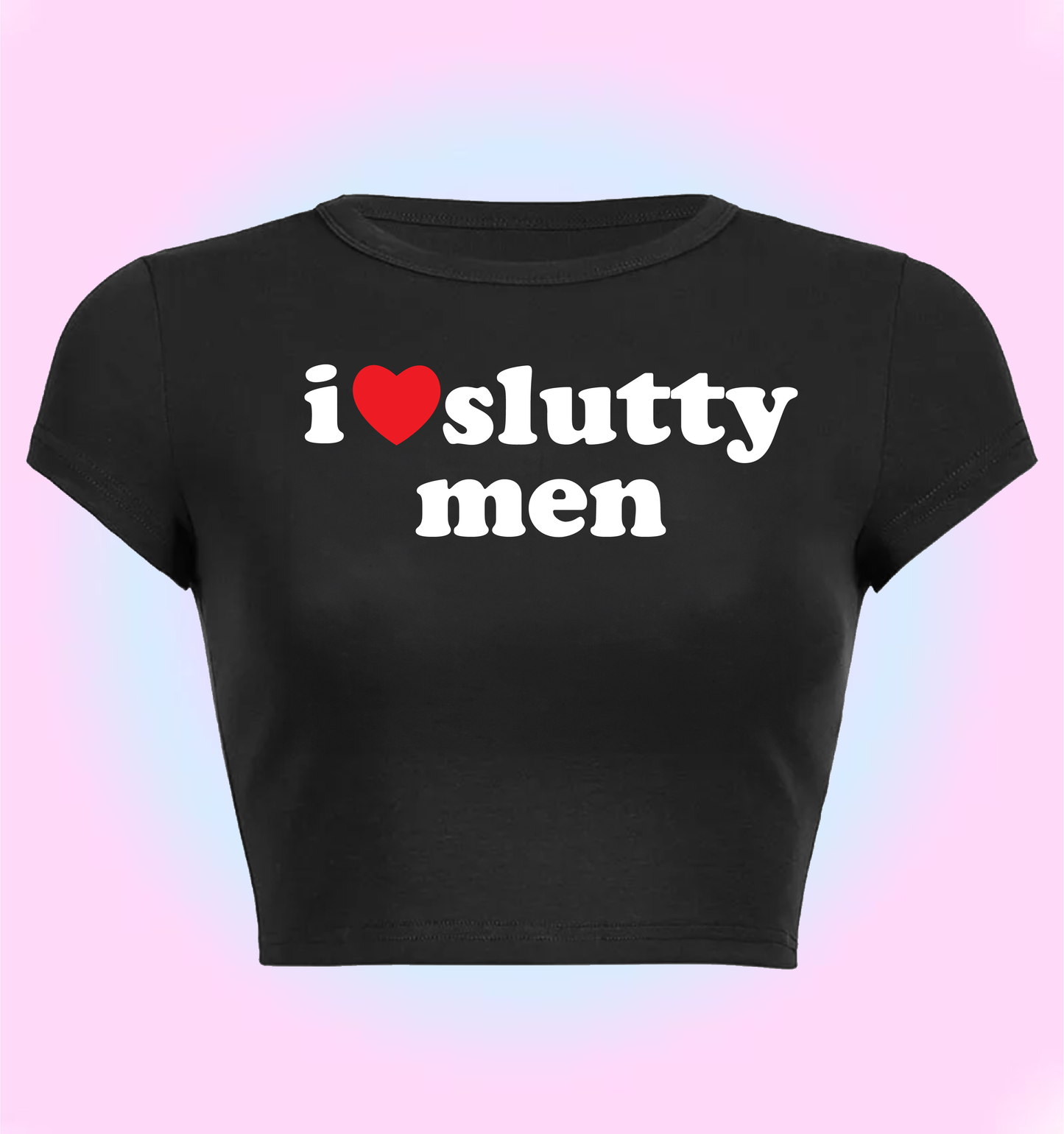 I love slutty men
