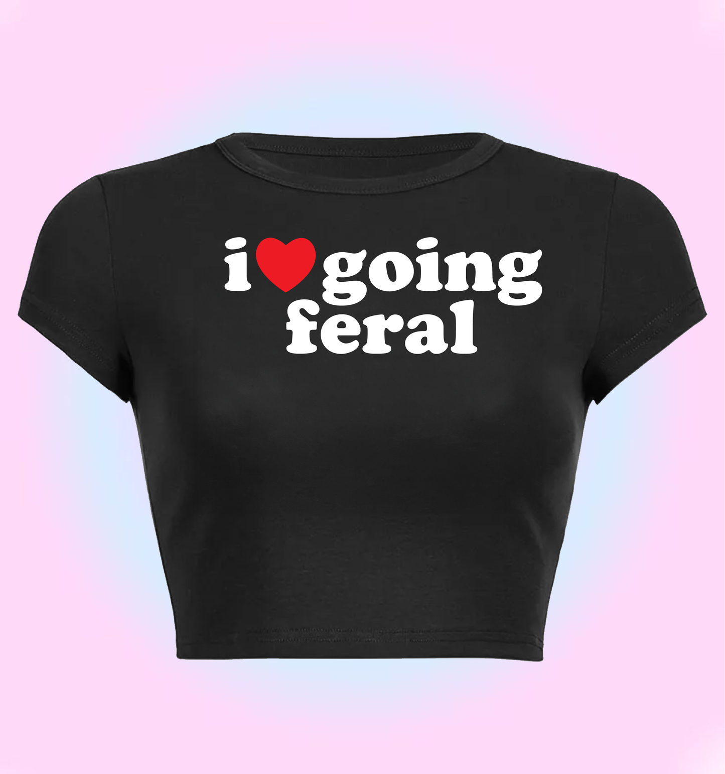 "I love going feral" cropped y2k baby tee