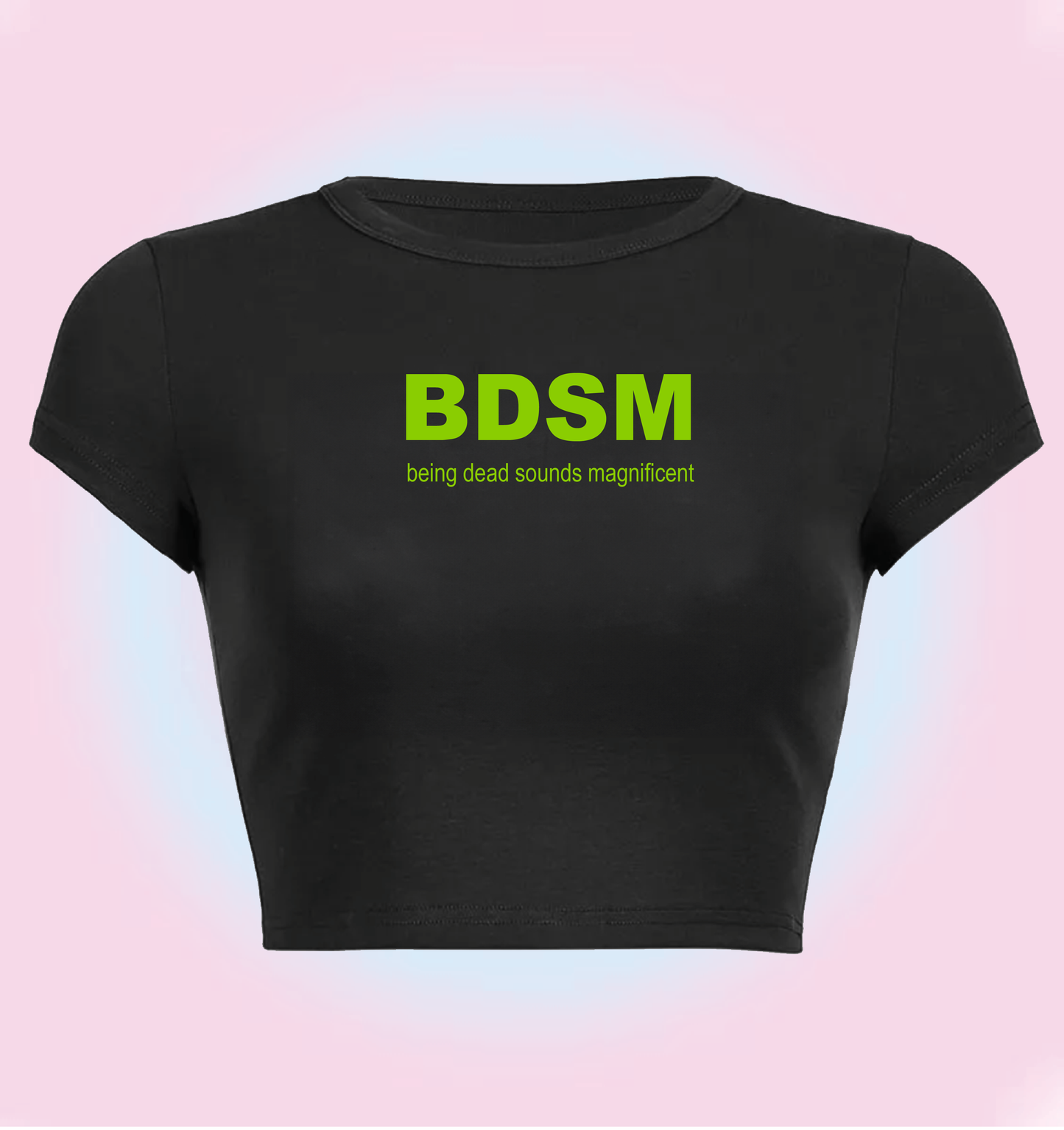 "BDSM (being dead sounds magnificent)" cropped y2k baby tee