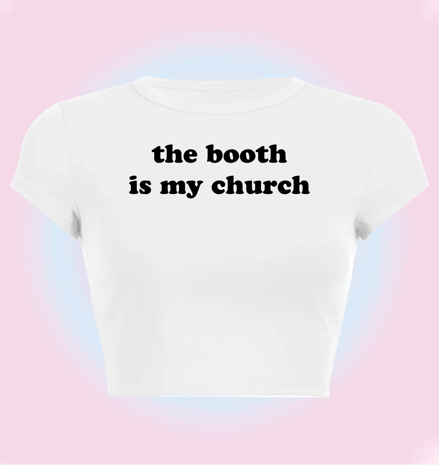 "the booth is my church" cropped y2k baby tee