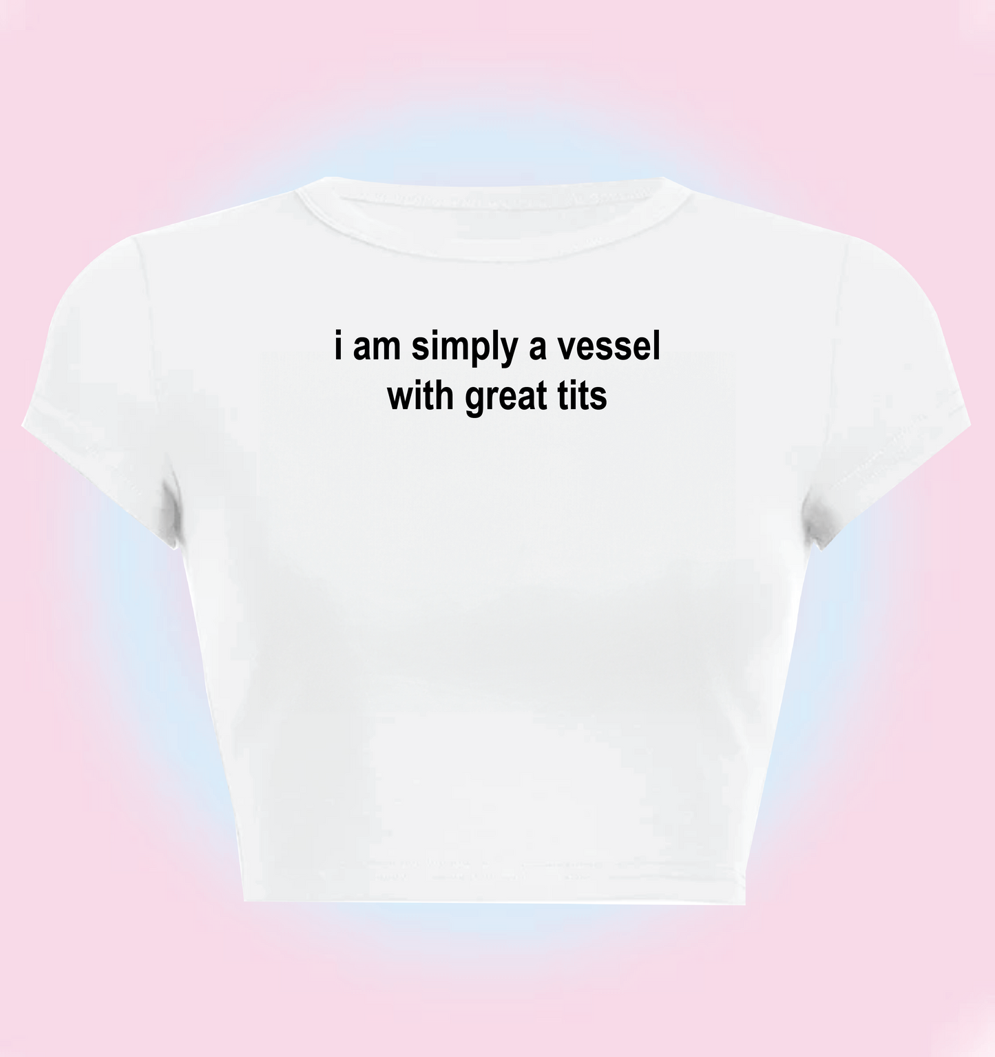 i am a simply a vessel with great tits