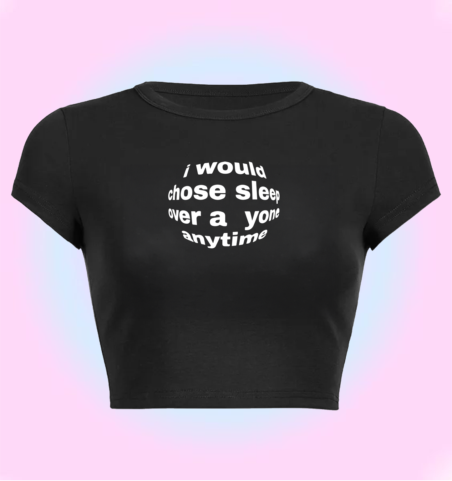 I would chose sleep over anyone anytime