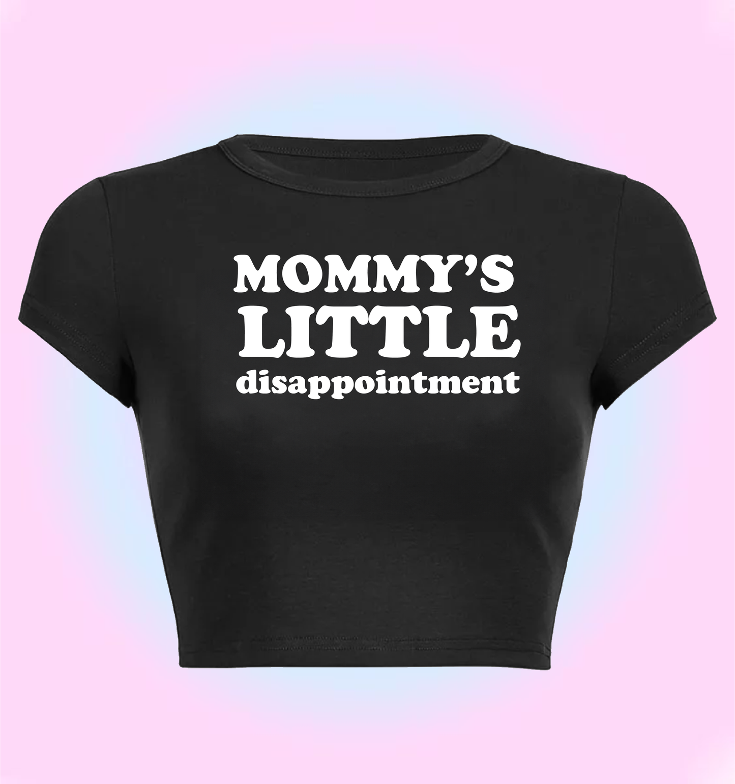 Mommy's little disappointment