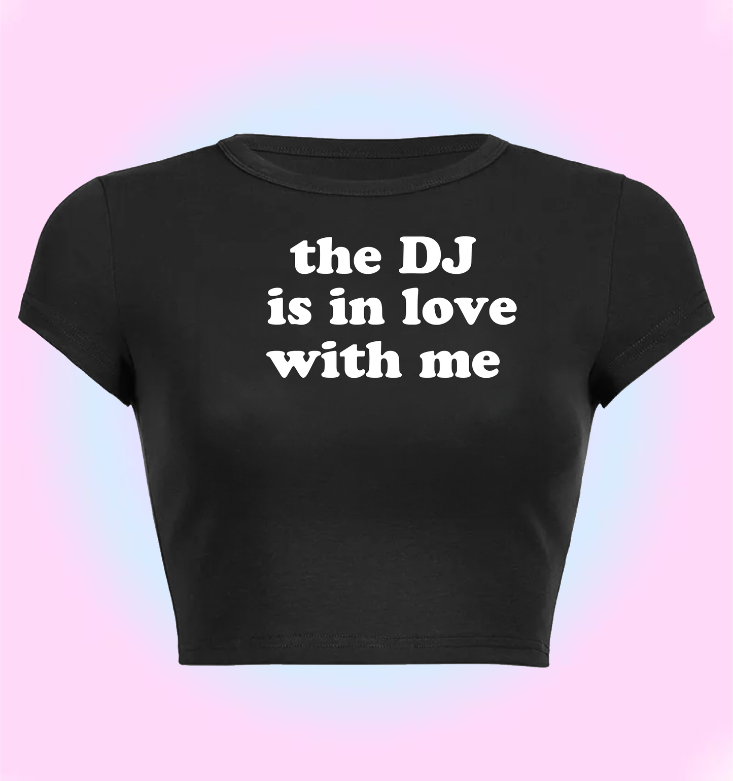 "The DJ is in love with me" cropped y2k baby tee