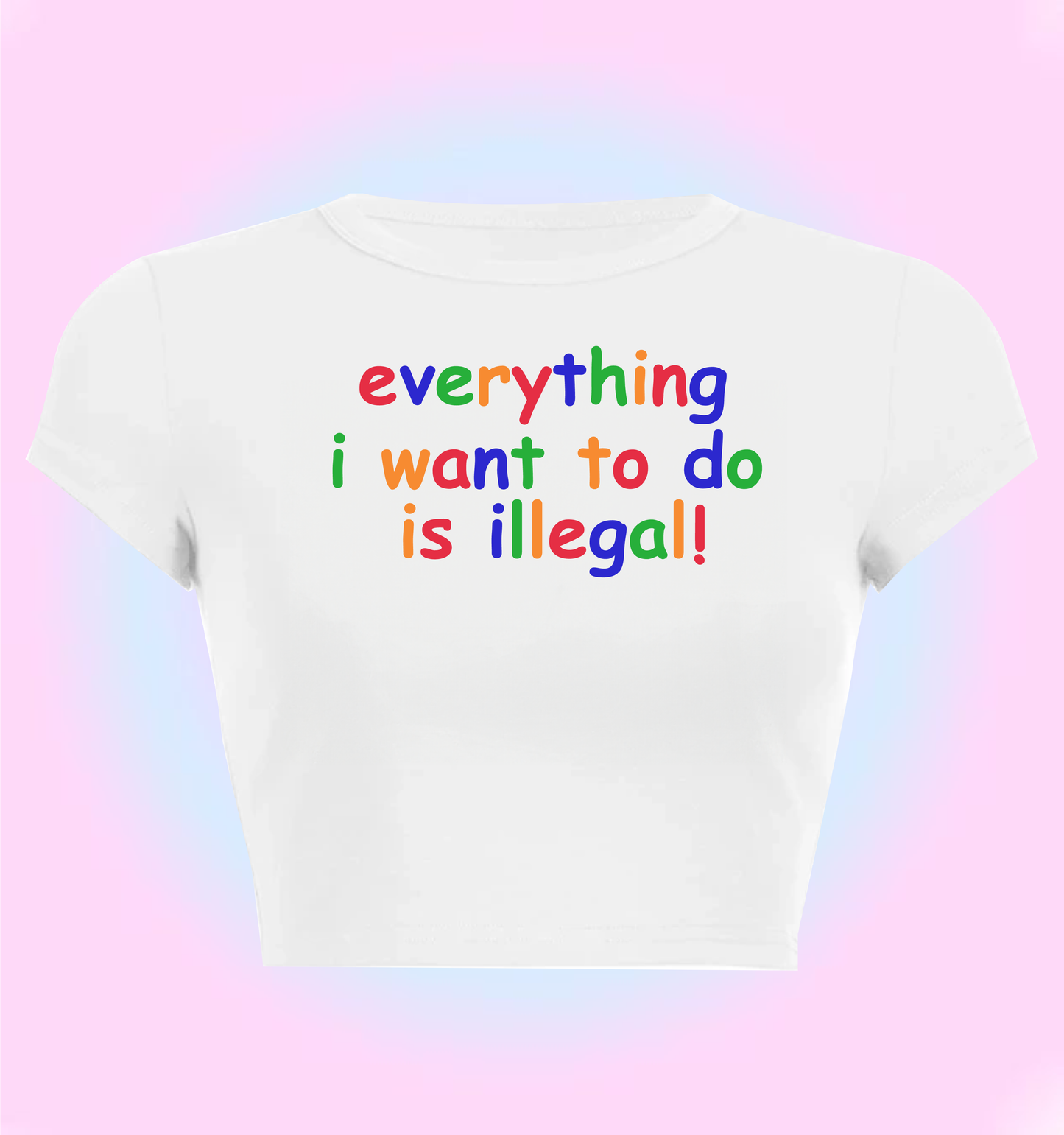 everything I want to do is illegal
