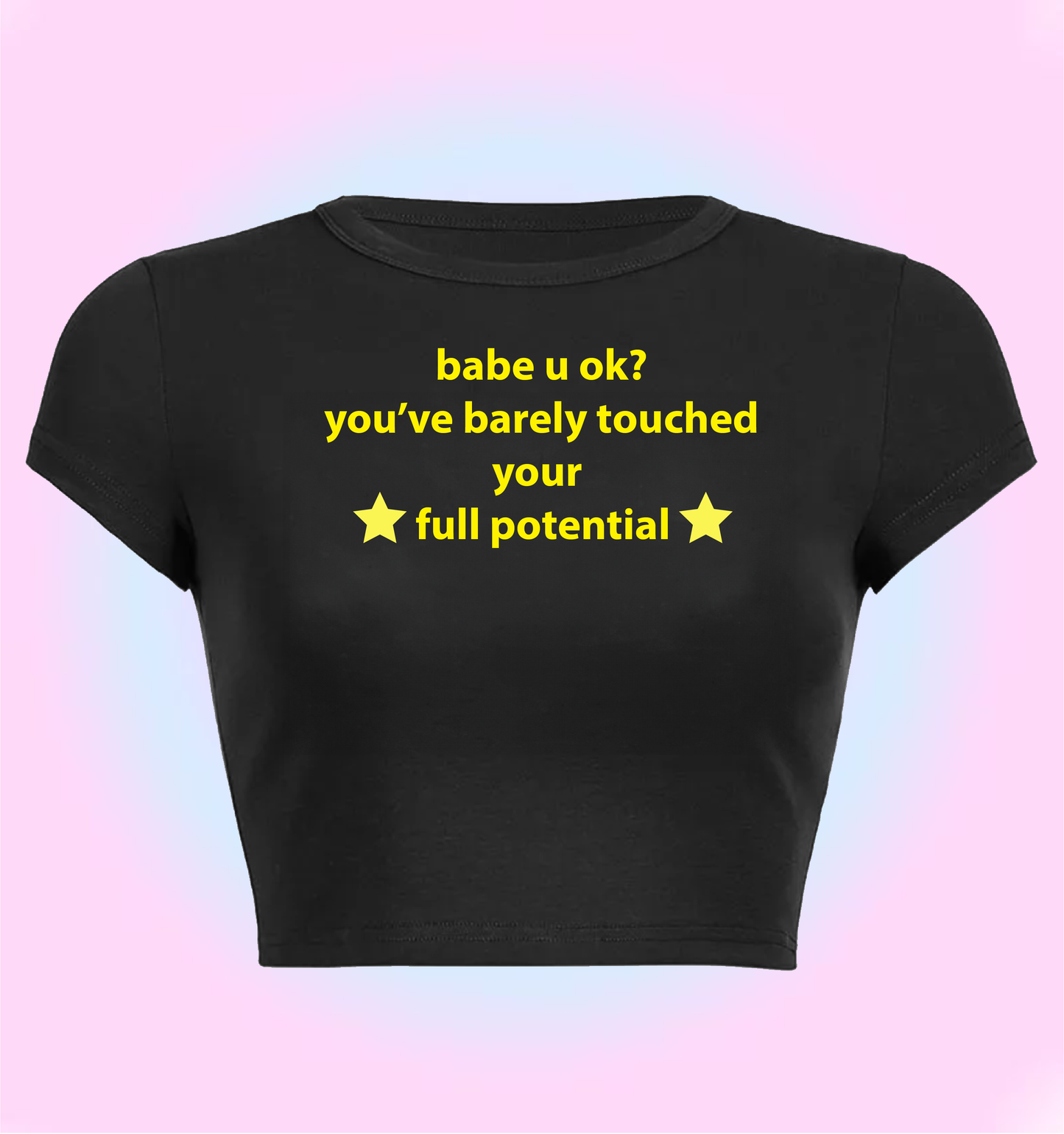 babe u ok? you barely touched your full potential