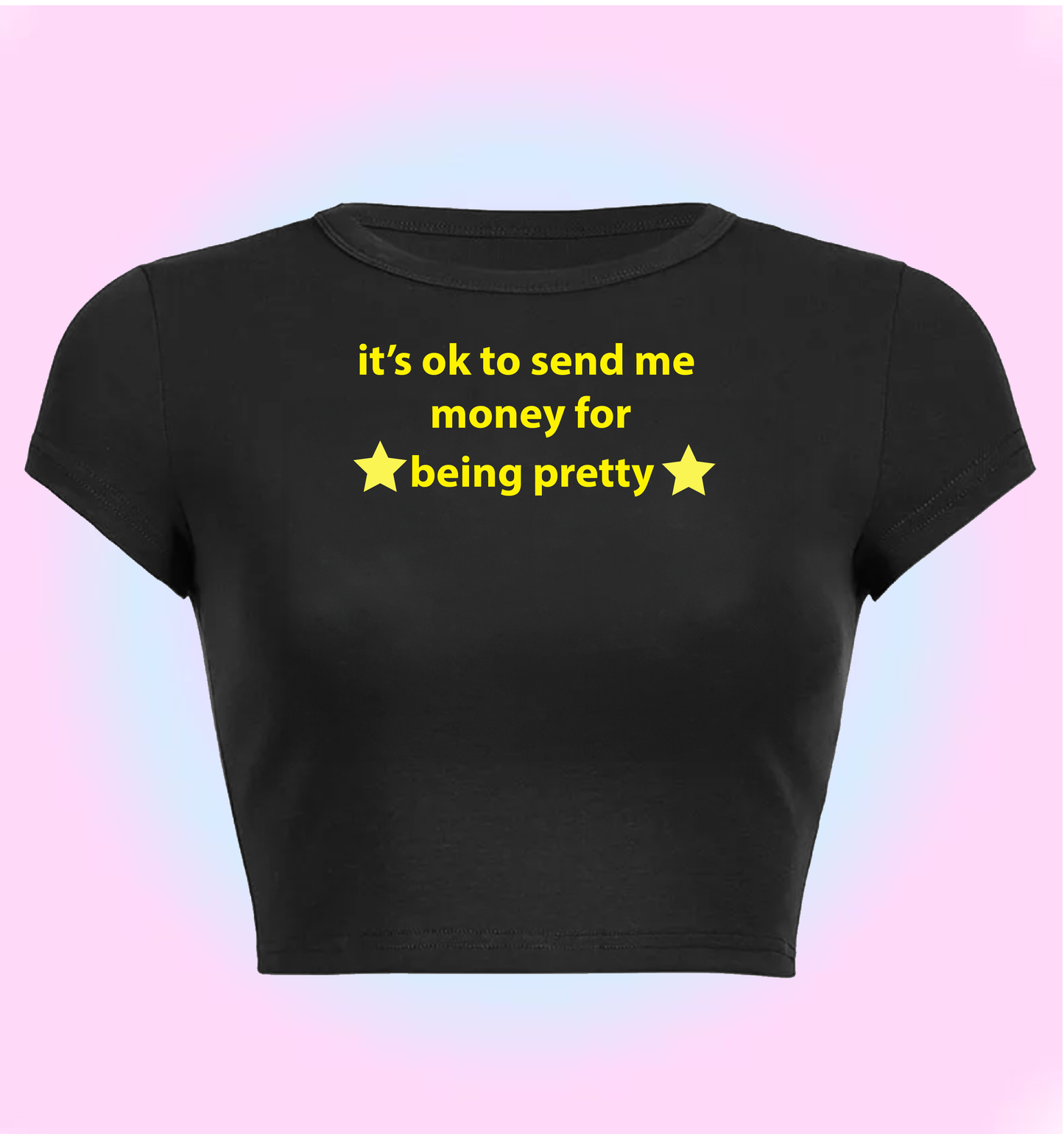 it's ok to send me money for being pretty