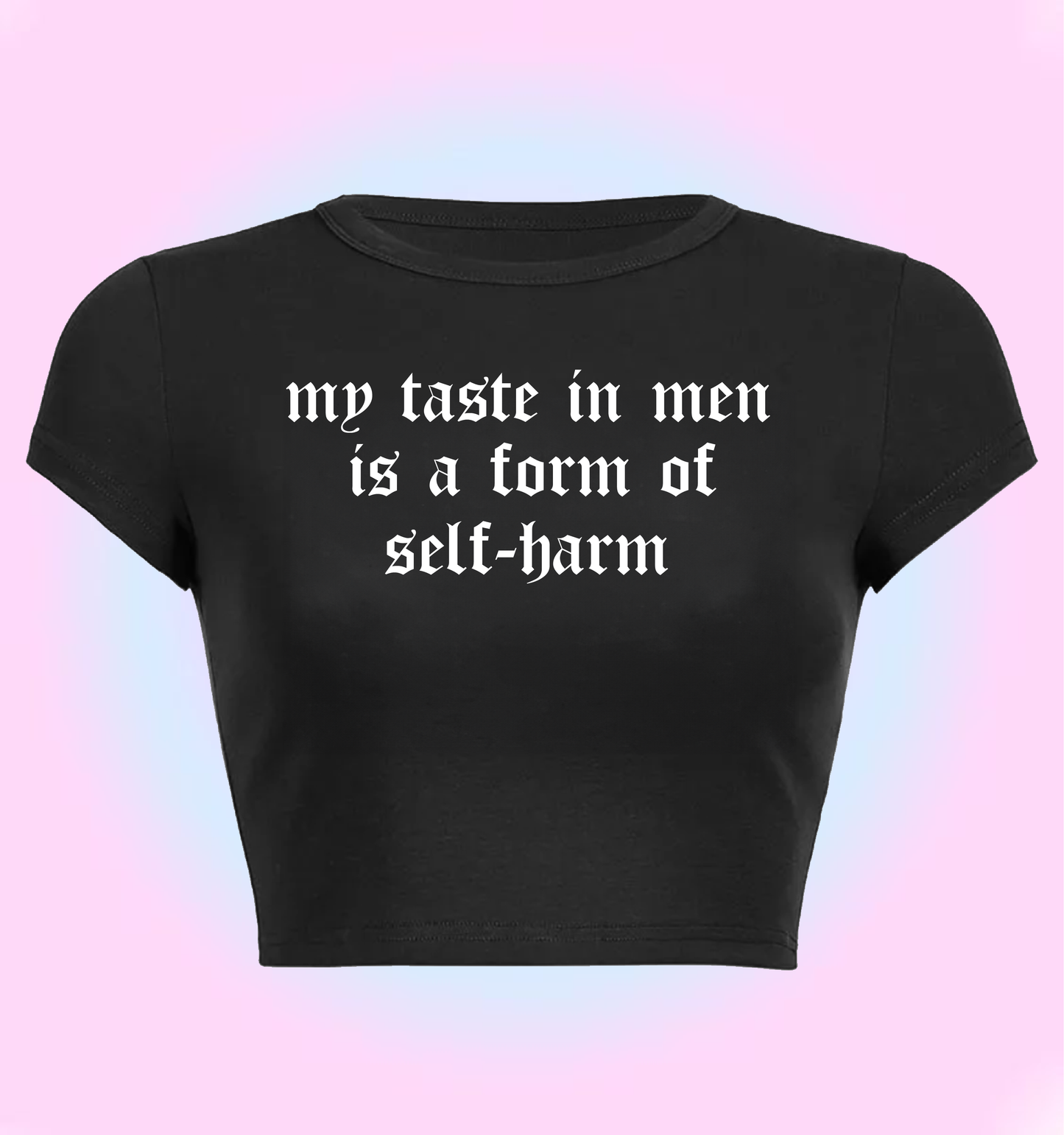 my taste in men is a form of self harm