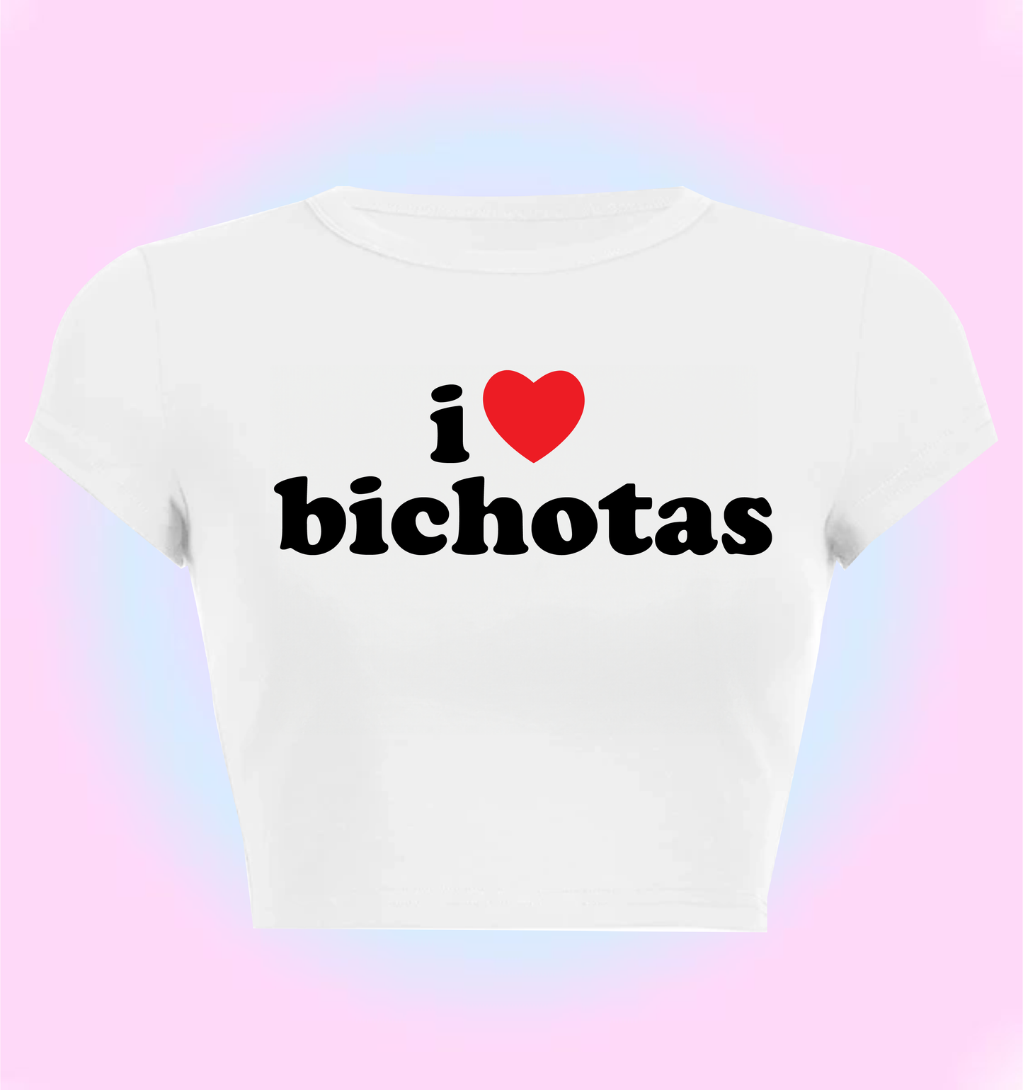 I love bichotas