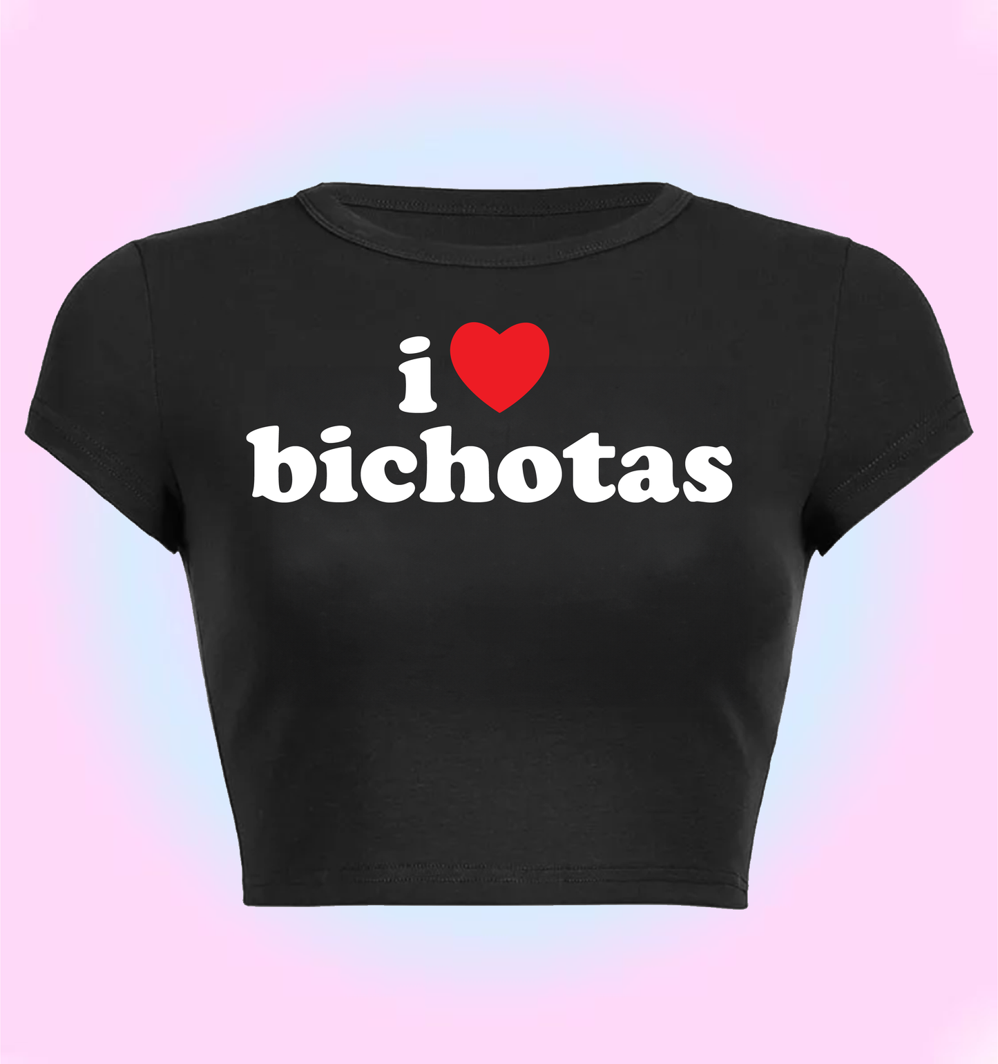 I love bichotas