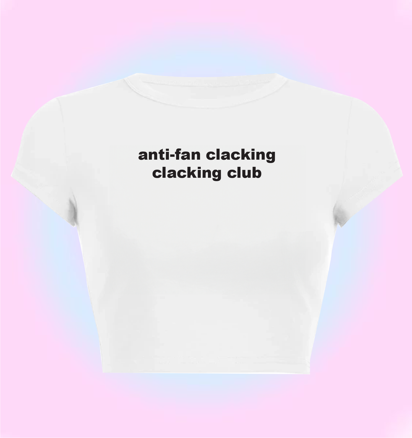 "Anti fan clacking, clacking club" cropped y2k baby tee