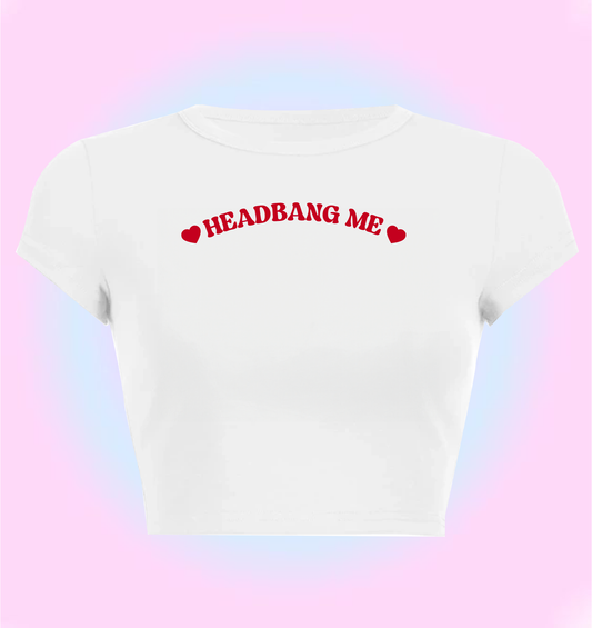 "Headbang me" cropped y2k baby tee