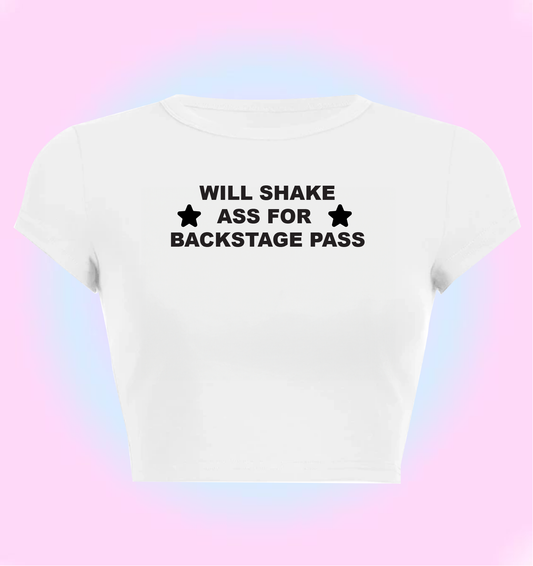 "Will shake ass for backstage pass" cropped y2k baby tee