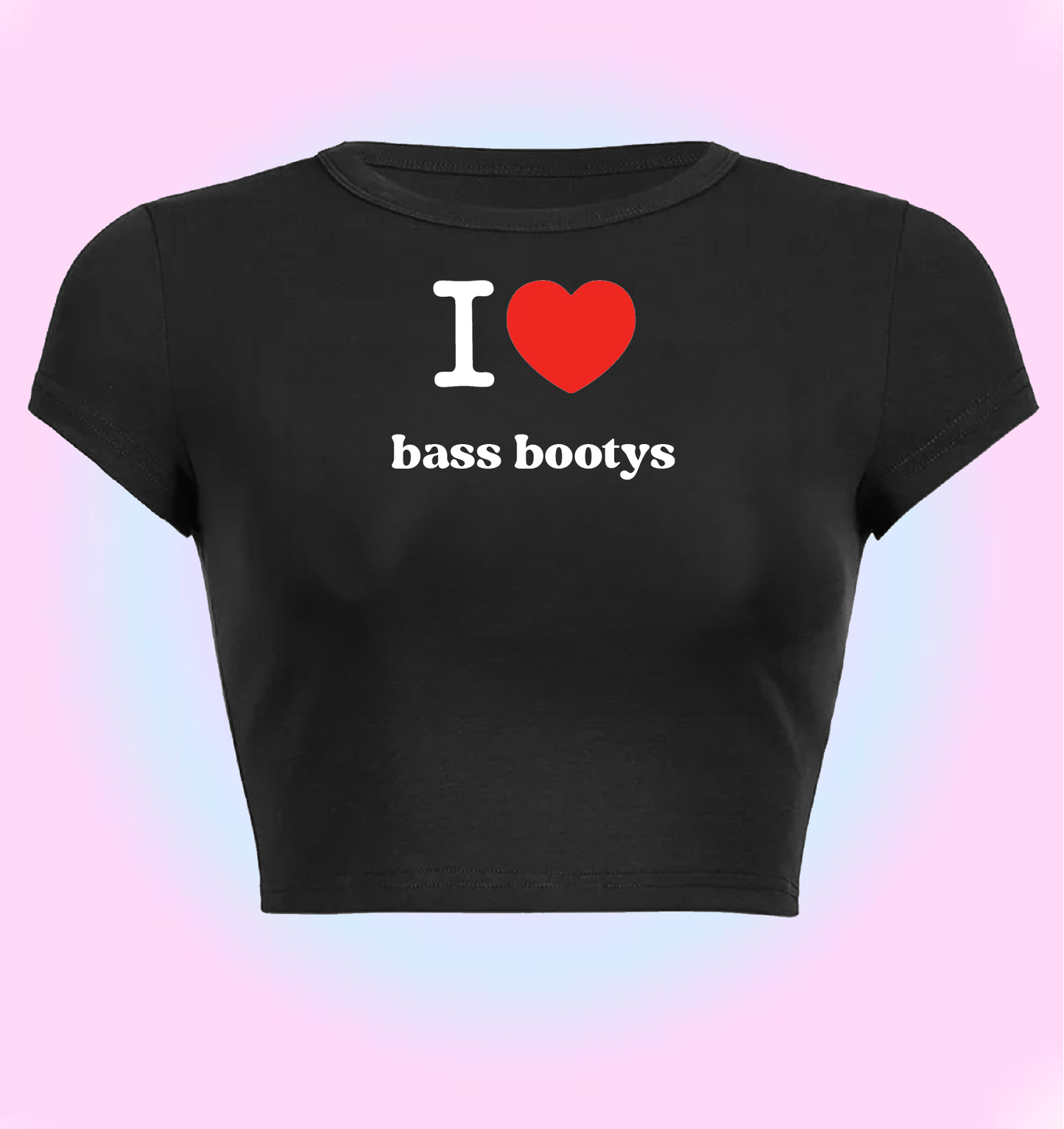 I love bass bootys
