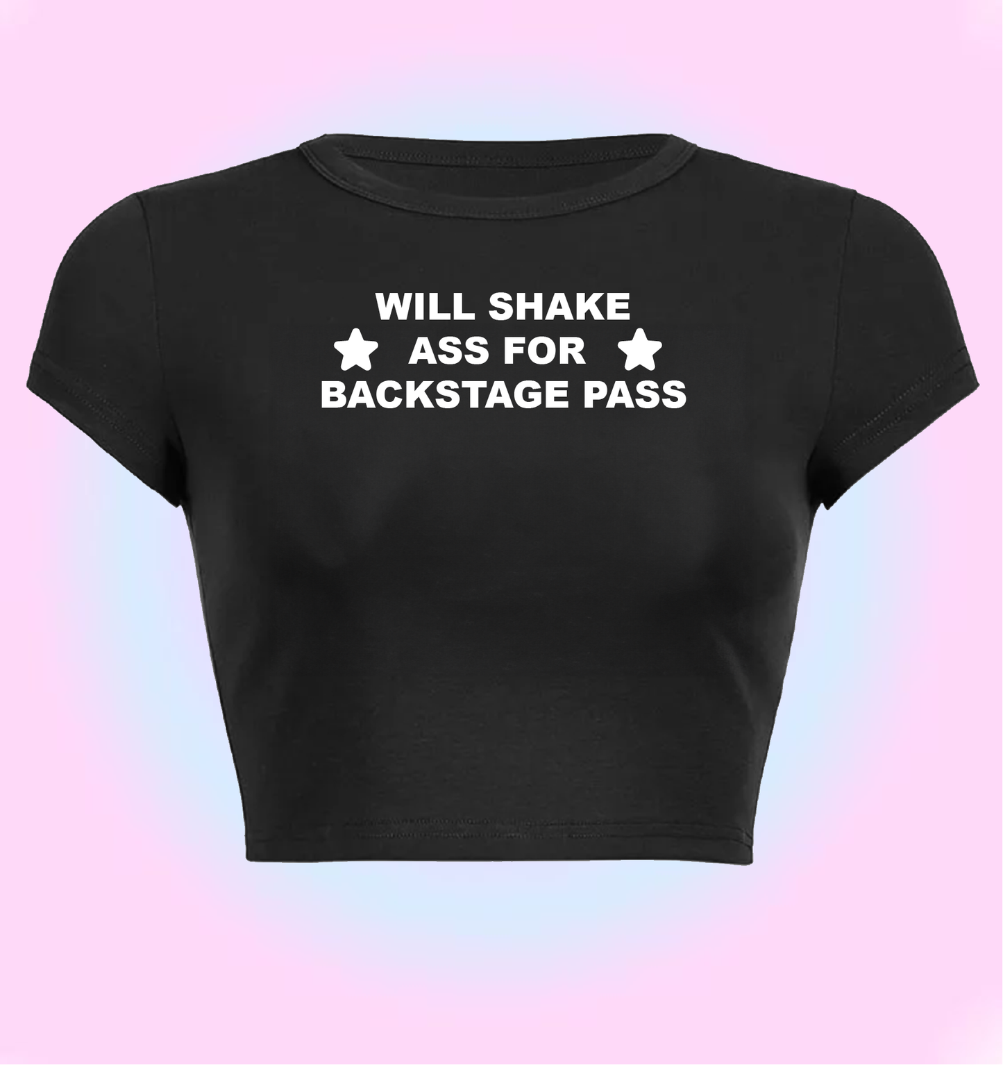 "Will shake ass for backstage pass" cropped y2k baby tee