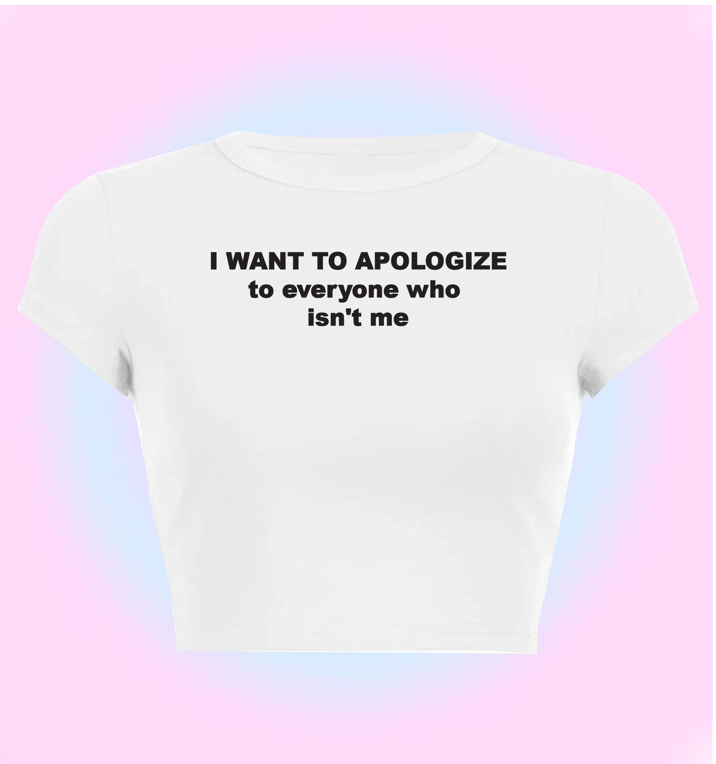 I want to apologize to everyone who isn't me