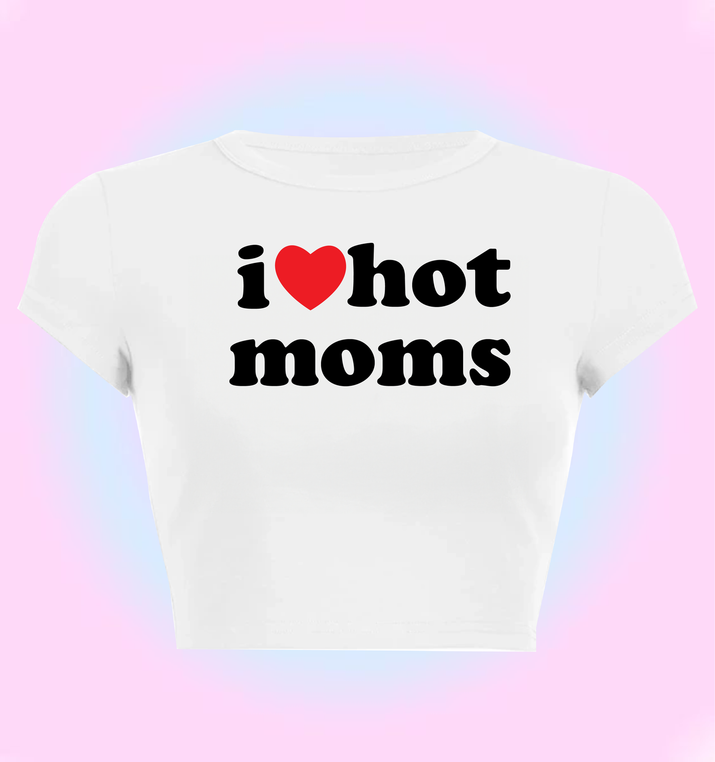 I love hot moms