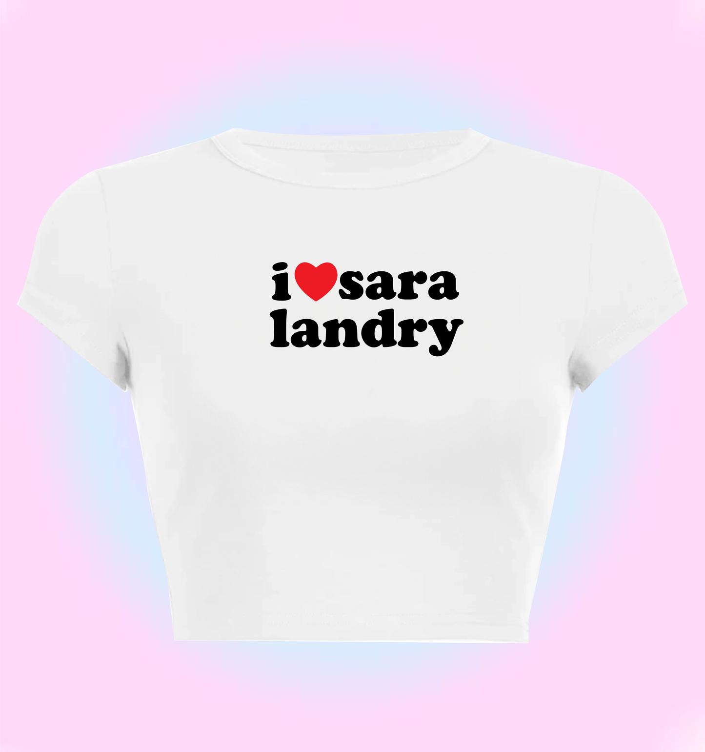 "I Love Sara Landry" cropped y2k baby tee