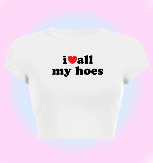 I love all my hoes