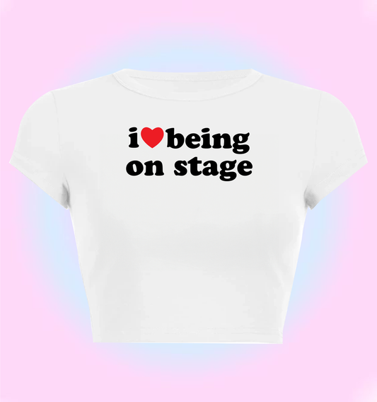 "I love being on stage" cropped y2k baby tee
