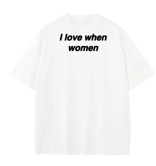 I love when women