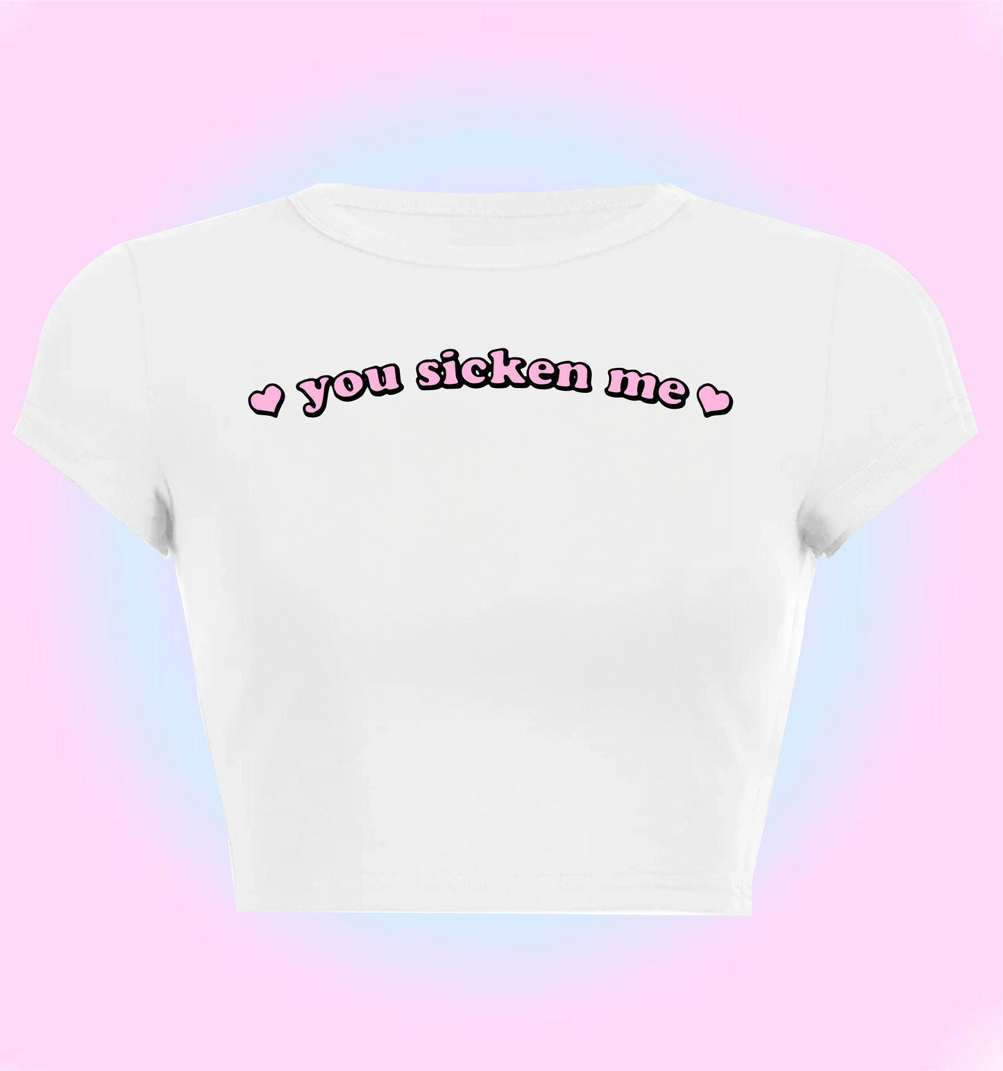 "you sicken me" cropped y2k baby tee