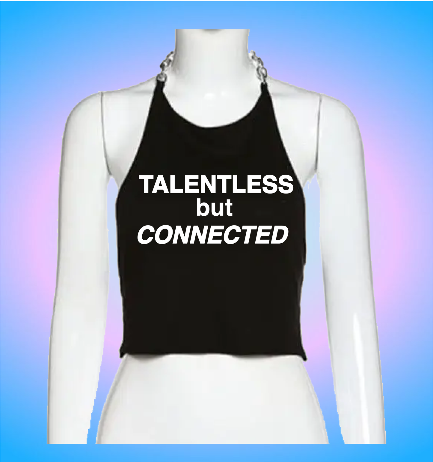 talented but connected (chain version)