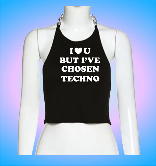 I love you but I've chosen techno (chain version)