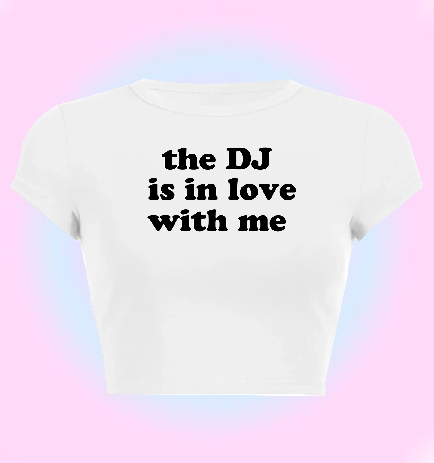 "The DJ is in love with me" cropped y2k baby tee