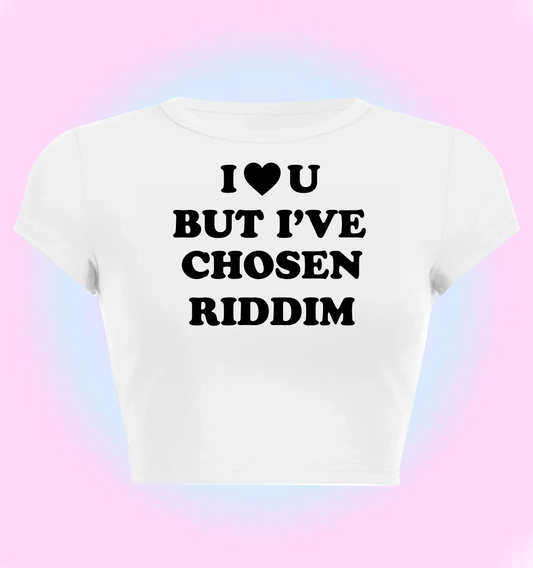 "I love you but I've chosen riddim" cropped y2k baby tee