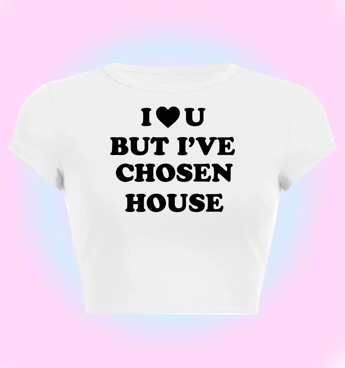 "I love you but I've chosen house" cropped y2k baby tee