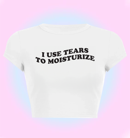 I use tears to moisturize