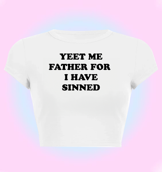 Yeet me father for I have sinned
