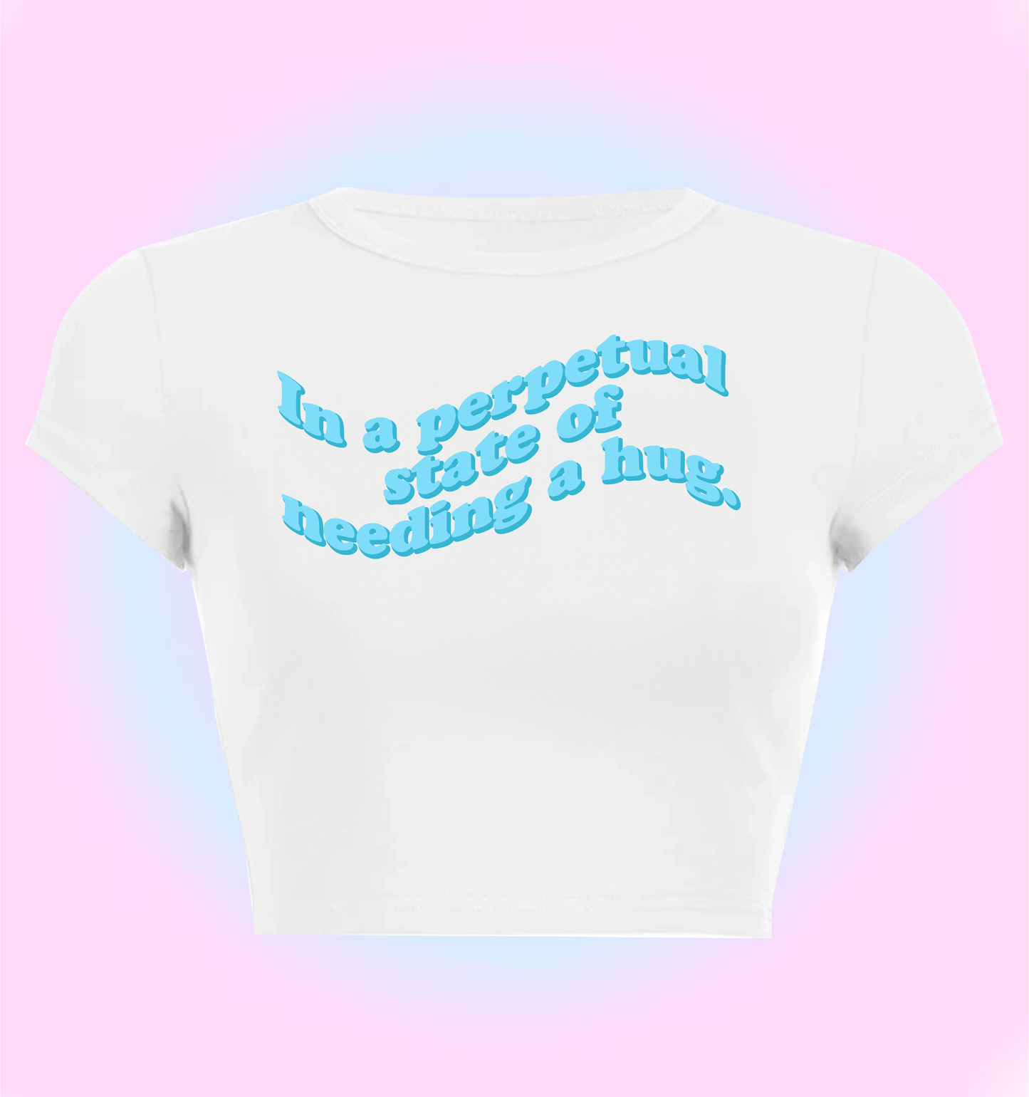 In a perpetual state of needing a hug