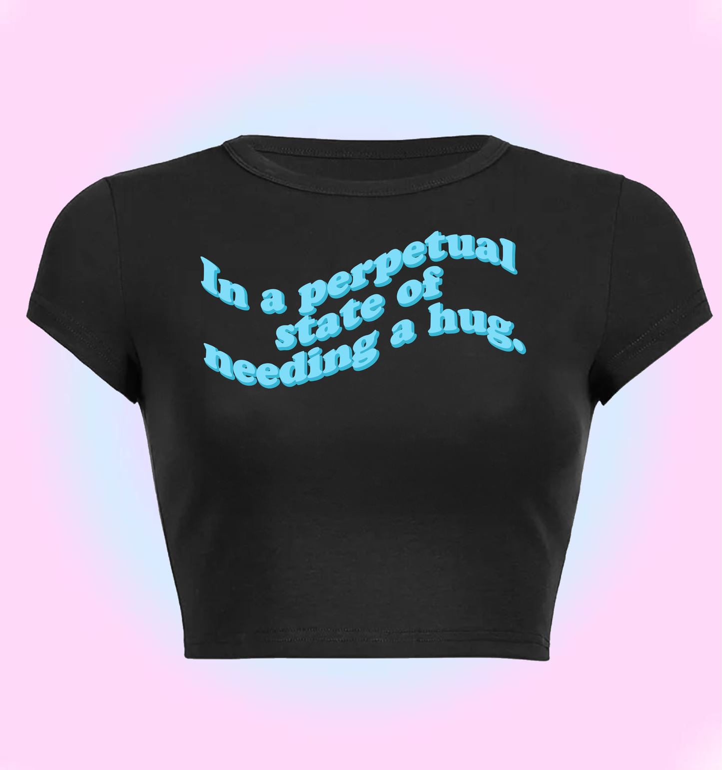 In a perpetual state of needing a hug