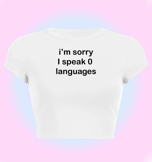 I'm sorry I speak 0 languages