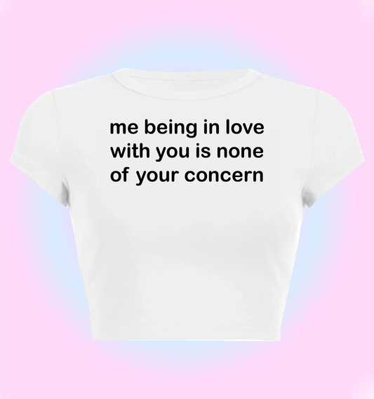 me being in love with you is none of your concern