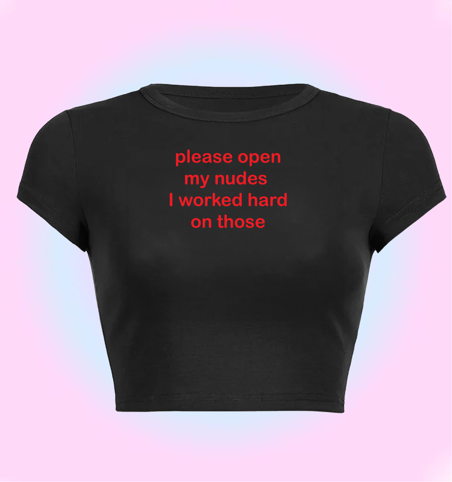 please open my nudes I worked hard on those