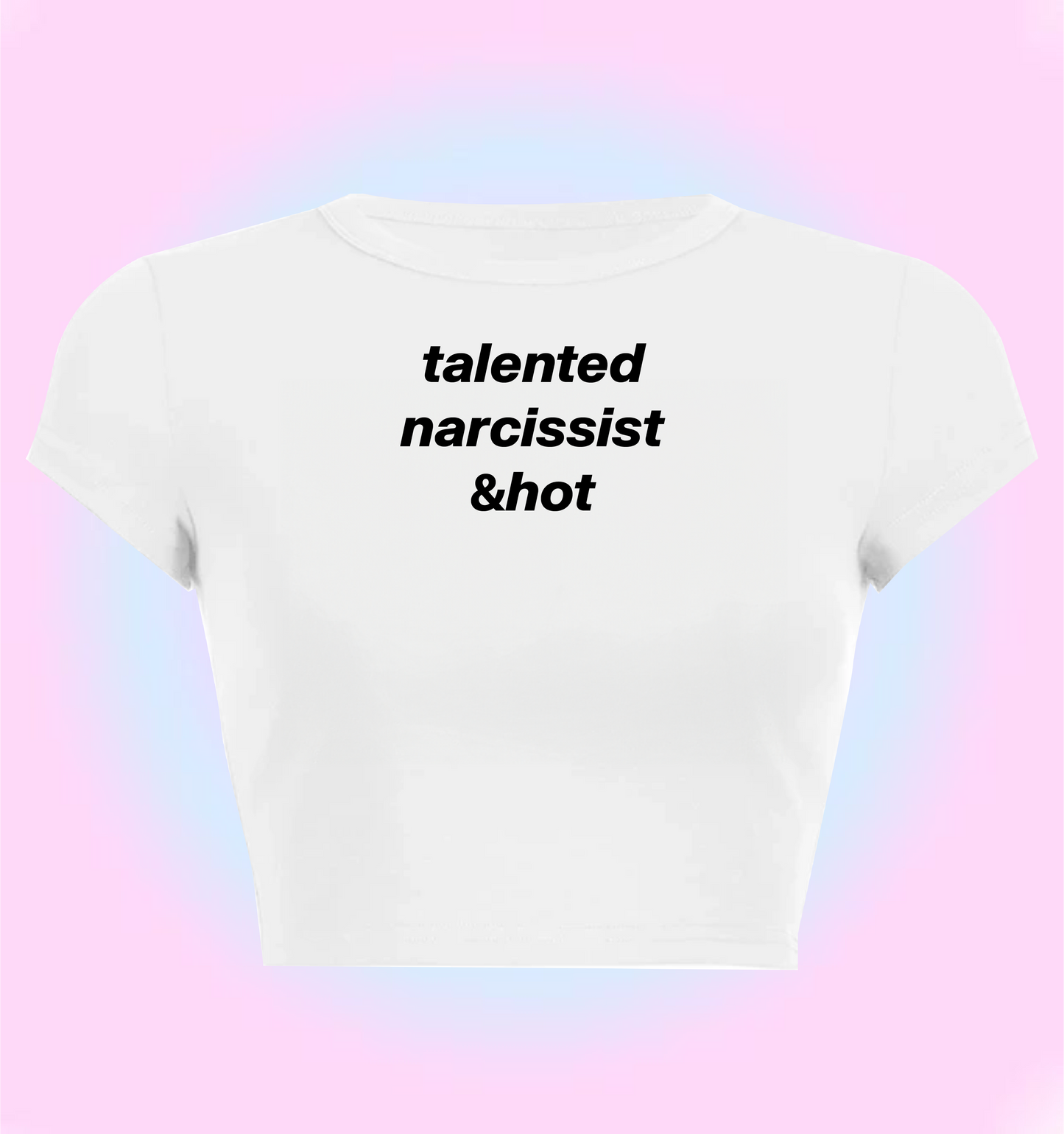 talented, narcissist and hot