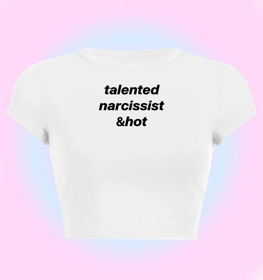 talented, narcissist and hot