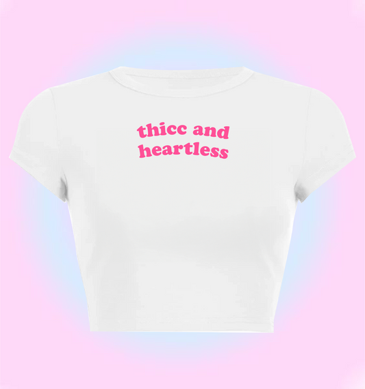 thicc and heartless