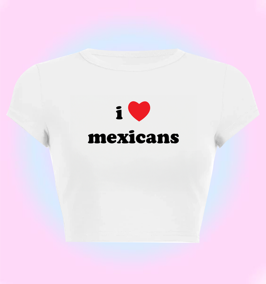 I love mexicans