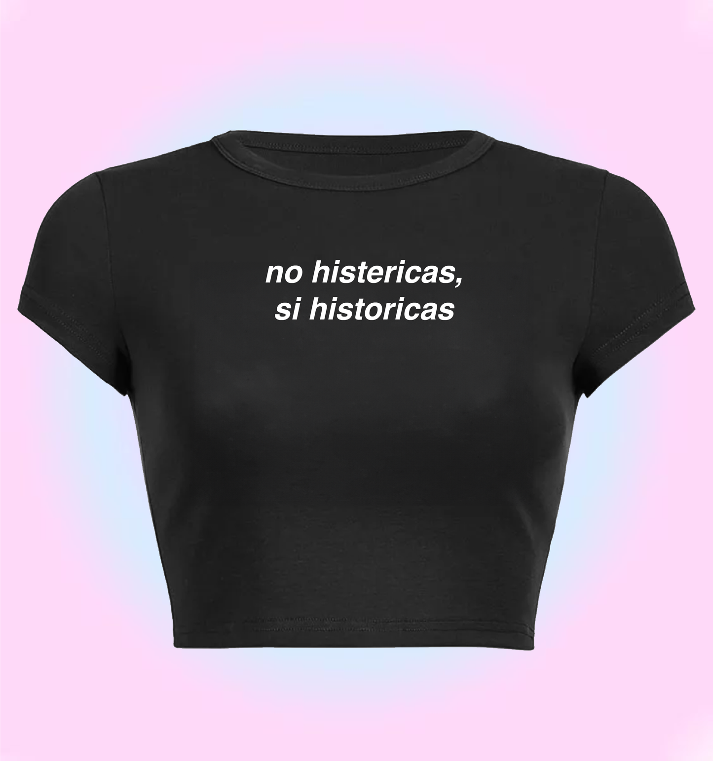 no histericas, si historicas
